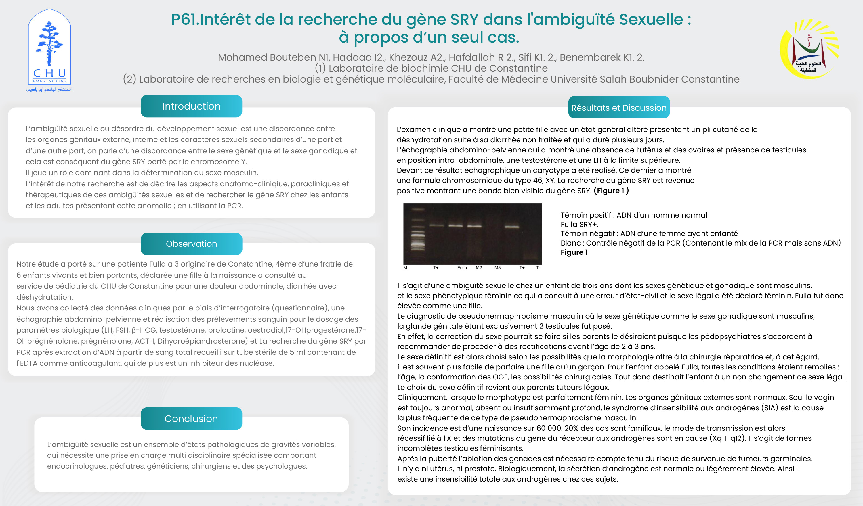 GENETIQUE : P61 - Intérêt de la recherche du gène SRY dans l'ambiguïté Sexuelle : à propos d’un seul cas.