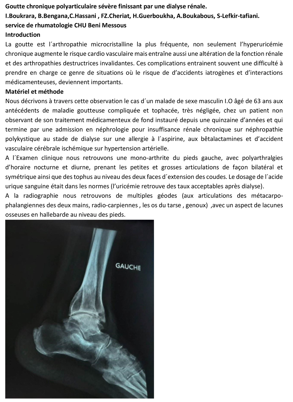 Goutte chronique polyarticulaire sévère finissant par une dialyse rénale