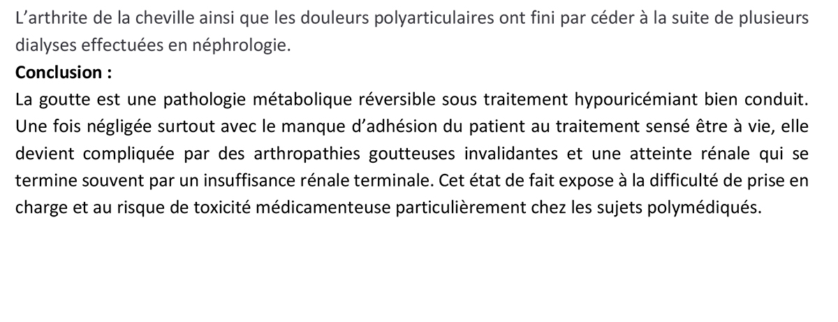 Goutte chronique polyarticulaire sévère finissant par une dialyse rénale